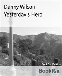 Yesterday's Hero - Danny Wilson - E-Book