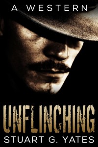 Unflinching - Stuart G. Yates - kostenlos E-Book