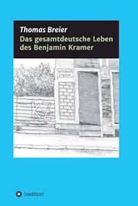 Das gesamtdeutsche Leben des Benjamin Kramer - Thomas Breier - E-Book