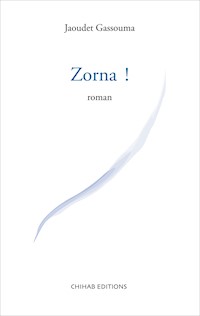 Zorna ! - Jaoudet Gassouma - E-Book