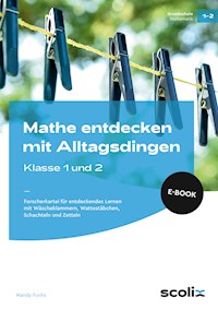 Mathe entdecken mit Alltagsdingen - Klasse 1 und 2 - Mandy Fuchs - E-Book