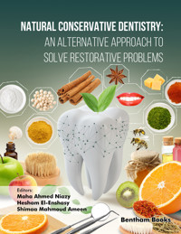 Natural Conservative Dentistry: An Alternative Approach to Solve Restorative Problems - - E-Book