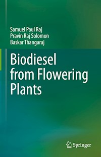 Biodiesel from Flowering Plants - Samuel Paul Raj - E-Book