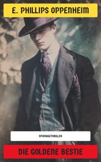Die goldene Bestie - E. Phillips Oppenheim - E-Book