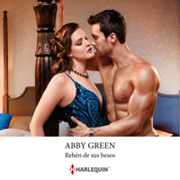 Rehén de sus besos - Abby Green - Hörbuch