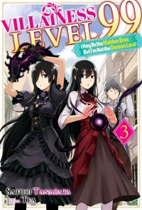 Villainess Level 99: I May Be the Hidden Boss but I'm Not the Demon Lord Act 3 (Light Novel) - Satori Tanabata - E-Book