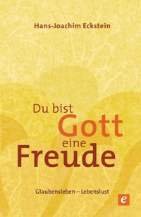 Du bist Gott eine Freude - Hans-Joachim Eckstein - E-Book