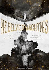 Nebelvermächtnis - Arne Kilian - E-Book