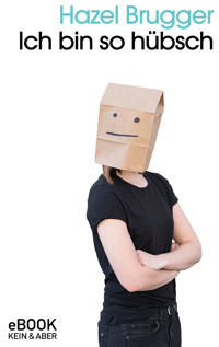Ich bin so hübsch - Hazel Brugger - E-Book