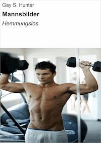Mannsbilder - Gay S. Hunter - E-Book