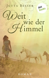Weit wie der Himmel - Jutta Besser - E-Book