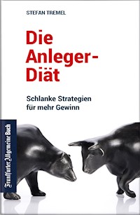 Die Anleger-Diät: Schlanke Strategien für mehr Gewinn - Stefan Tremel - E-Book