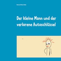 Der kleine Mann und der verlorene Autoschlüssel - Hermann Günter Scholz - E-Book