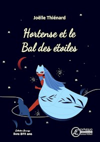 Hortense et le bal des étoiles - Joëlle Thiénard - E-Book