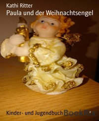 Paula und der Weihnachtsengel - Kathi Ritter - kostenlos E-Book