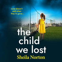 The Child We Lost - The BRAND NEW page-turning emotional family drama from Sheila Norton (Unabridged) - Sheila Norton - Hörbuch