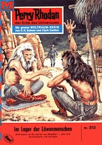 Perry Rhodan 313: Im Lager der Löwenmenschen - William Voltz - E-Book