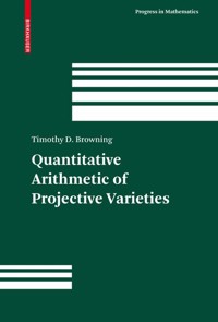 Quantitative Arithmetic of Projective Varieties - Timothy D. Browning - E-Book
