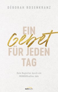 Ein Gebet für jeden Tag - Déborah Rosenkranz - E-Book