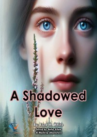A Shadowed Love - Fred M. White - E-Book