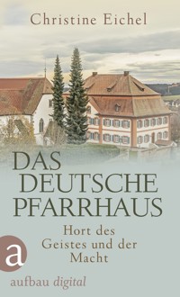 Das deutsche Pfarrhaus - Christine Eichel - E-Book
