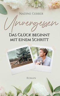 Unvergessen - Nadine Gerber - E-Book