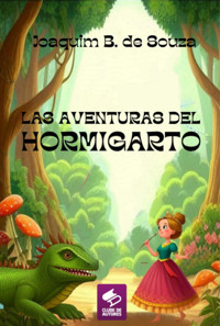 Las Aventuras Del Hormigarto - Joaquim B. De Souza - E-Book
