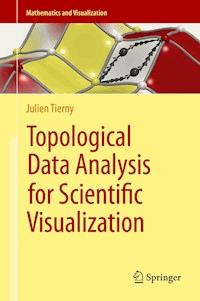 Topological Data Analysis for Scientific Visualization - Julien Tierny - E-Book