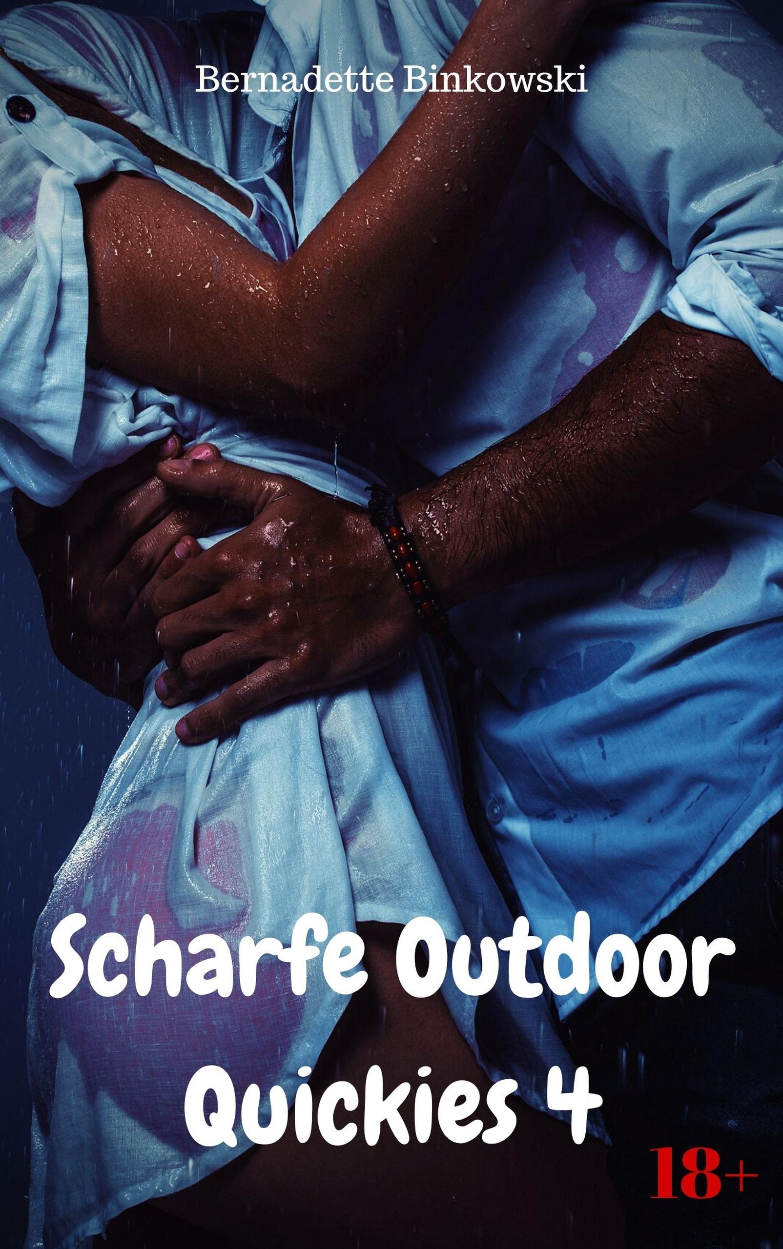 Scharfe Outdoor Quickies 4 - Bernadette Binkowski - E-Book