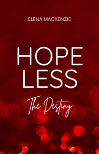 Hopeless: The Destiny - Elena MacKenzie - E-Book