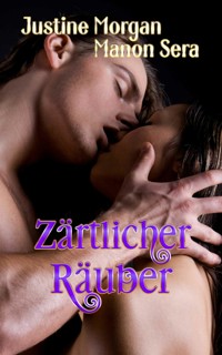 Zärtlicher Räuber - Justine Morgan - E-Book
