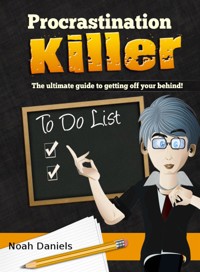 Procrastination Killer - Noah Daniels - E-Book
