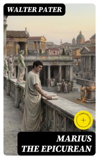Marius the Epicurean - Walter Pater - E-Book