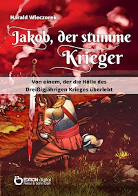 Jakob, der stumme Krieger - Harald Wieczorek - E-Book