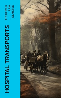 Hospital Transports - Frederick Law Olmsted - E-Book
