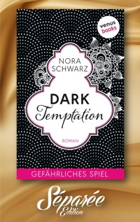Dark Temptation - Gefährliches Spiel - Séparée-Edition: Band 11 - Nora Schwarz - E-Book