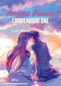 Anime Piano, Compendium One: Easy Anime Piano Sheet Music Book for Beginners and Advanced - Lucas Hackbarth - E-Book