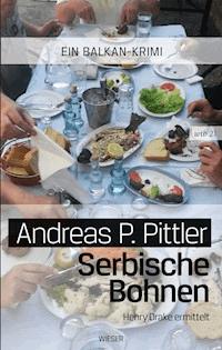 Serbische Bohnen - Andreas P. Pittler - E-Book