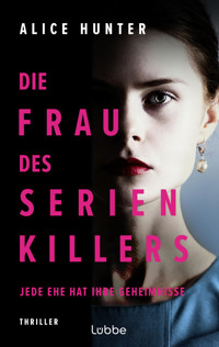 Die Frau des Serienkillers - Alice Hunter - E-Book