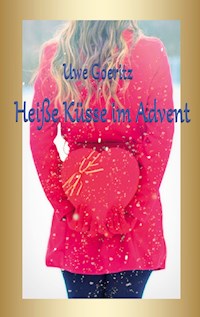 Heiße Küsse im Advent - Uwe Goeritz - E-Book