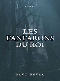 Les Fanfarons du Roi - Paul Féval - E-Book