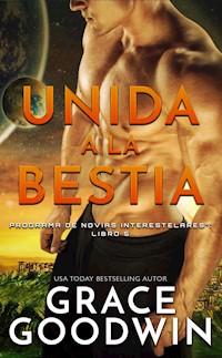 Unida a la bestia - Grace Goodwin - E-Book