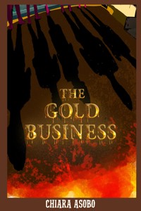 The Gold Business - Chiara Asobo - E-Book