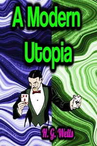 A Modern Utopia - H.G. Wells - E-Book