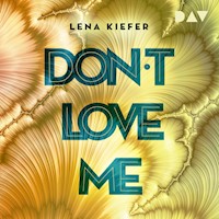 Don't LOVE me (Teil 1) - Lena Kiefer - Hörbuch