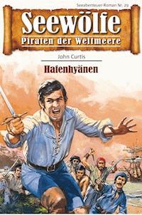 Seewölfe - Piraten der Weltmeere 29 - John Curtis - E-Book
