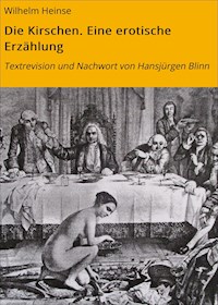 Die Kirschen. Eine erotische Erzählung - Wilhelm Heinse - E-Book