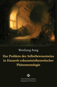 Das Problem des Selbstbewusstseins in Husserls erkenntnistheoretischer Phänomenologie - Wenliang Song - E-Book