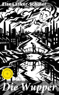Die Wupper - Else Lasker-Schüler - E-Book