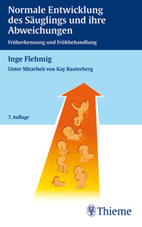 Normale Entwicklung des Säuglings und ihre Abweichungen - Inge Flehmig - E-Book